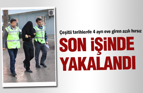 Azılı hırsız son işinde yakalandır