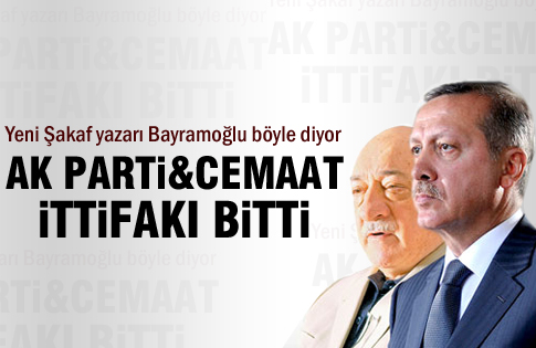 AK Parti-cemaat ittifakı sona erdi