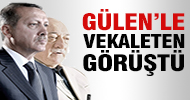 Erdoğan: Gülenle vekaleten Arınç görüştü
