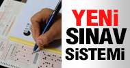 Yeni sınav sistemi
