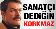 Kadir İnanır: Sanatçı dediğin korkmaz