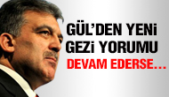 Gülden yeni Gezi yorumu: Devam ederse...