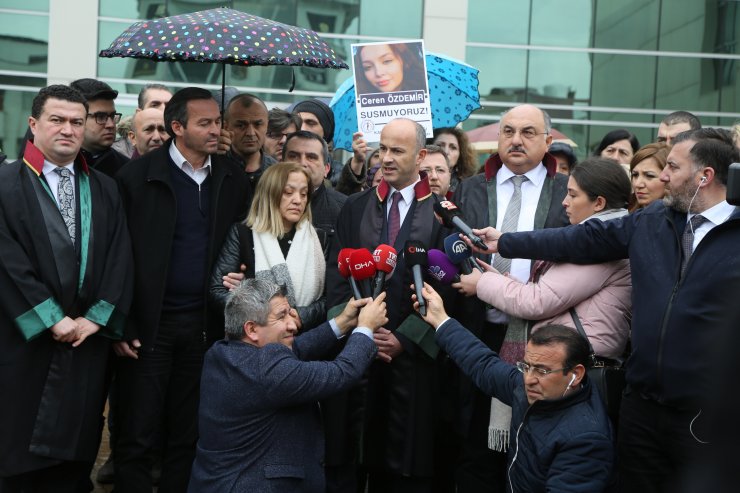 Ceren Özdemir'in ailesi ve avukatları mahkemenin kararını değerlendirdi
